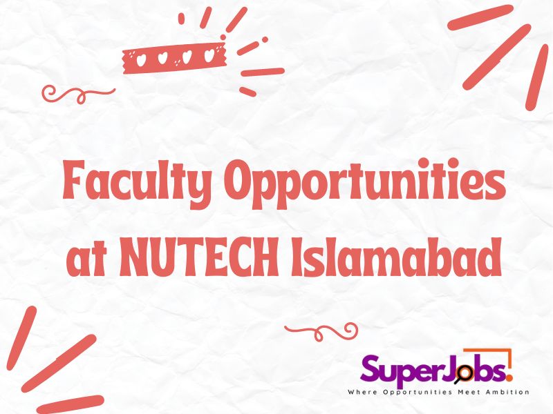 Faculty Opportunities at NUTECH Islamabad