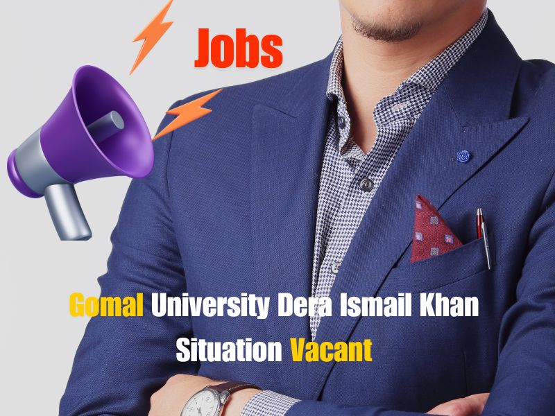 Gomal University Dera Ismail Khan Situation Vacant