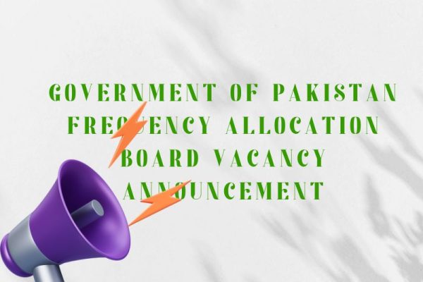 Government of Pakistan Frequency Allocation Board Vacancy Announcement