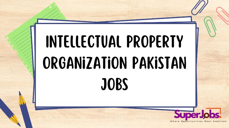 Intellectual Property Organization Pakistan Jobs