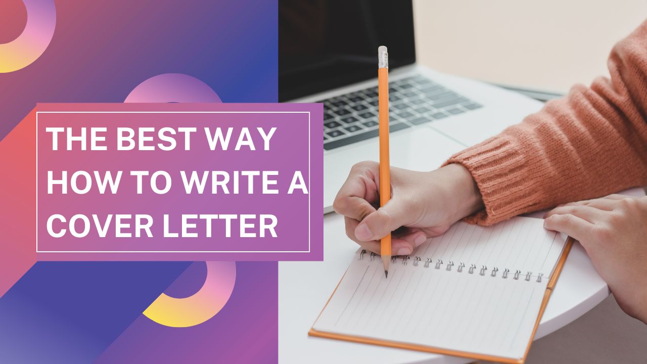 The Best Way How to Write a Cover Letter