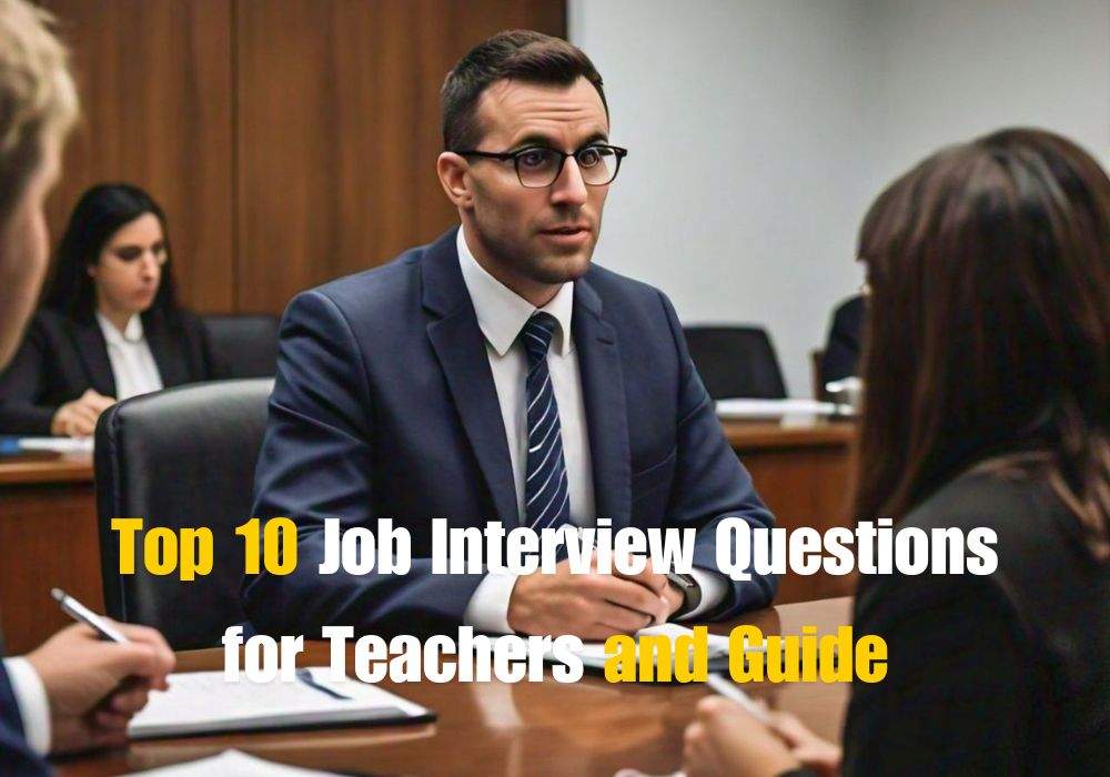 Top 10 Job Interview Questions for Teachers and Guide