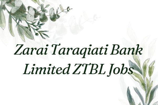 Zarai Taraqiati Bank Limited ZTBL jobs